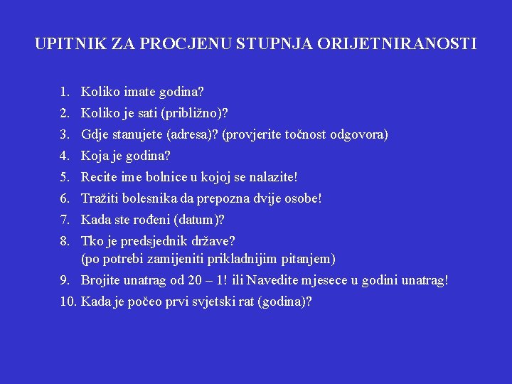 UPITNIK ZA PROCJENU STUPNJA ORIJETNIRANOSTI 1. 2. 3. 4. 5. 6. 7. 8. Koliko