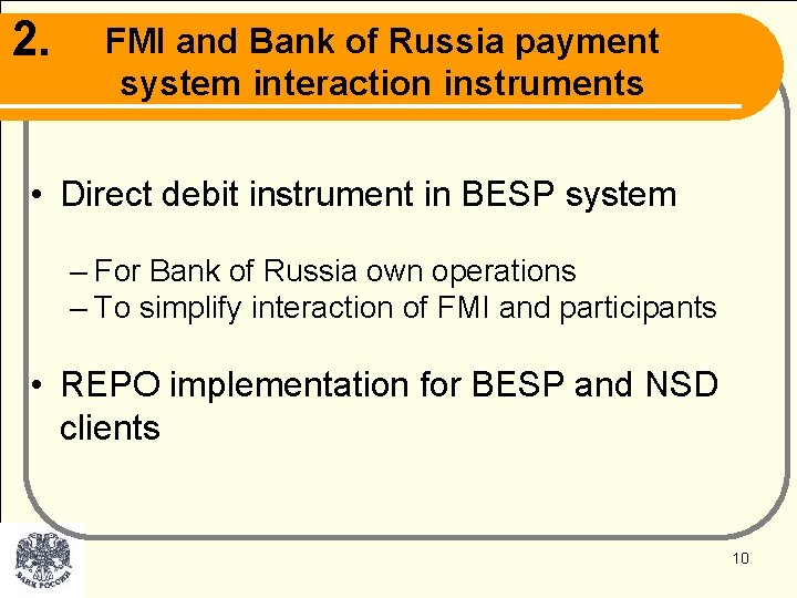 2. FMI and Bank of Russia payment system interaction instruments • Direct debit instrument