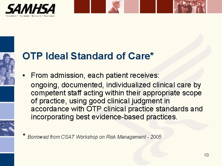 OTP Ideal Standard of Care* • From admission, each patient receives: ongoing, documented, individualized