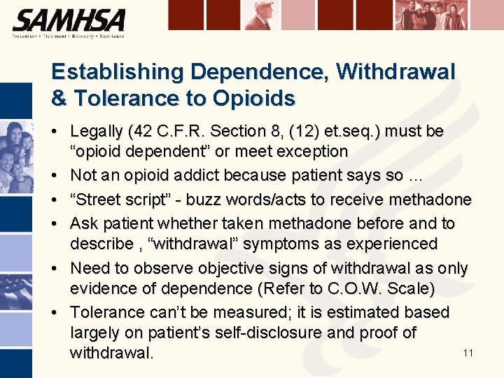 Establishing Dependence, Withdrawal & Tolerance to Opioids • Legally (42 C. F. R. Section