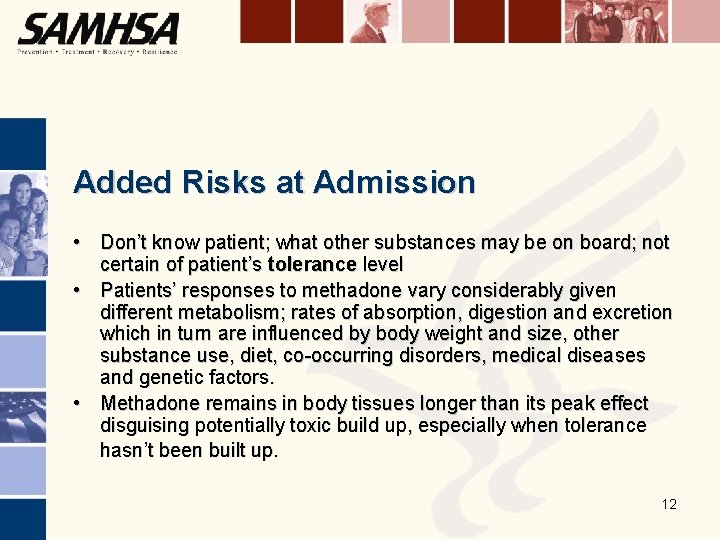 Added Risks at Admission • Don’t know patient; what other substances may be on