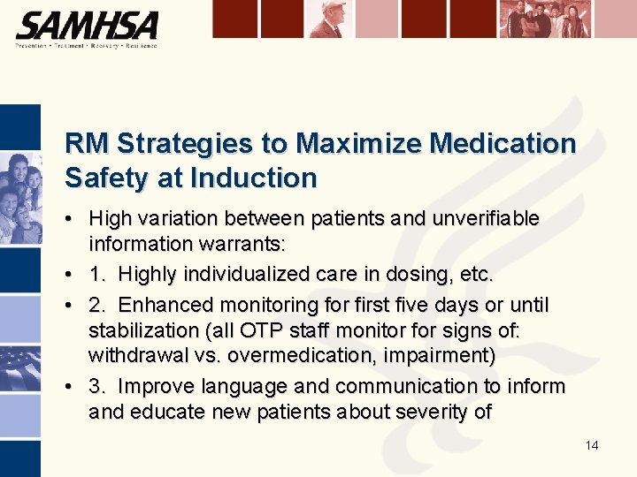 RM Strategies to Maximize Medication Safety at Induction • High variation between patients and