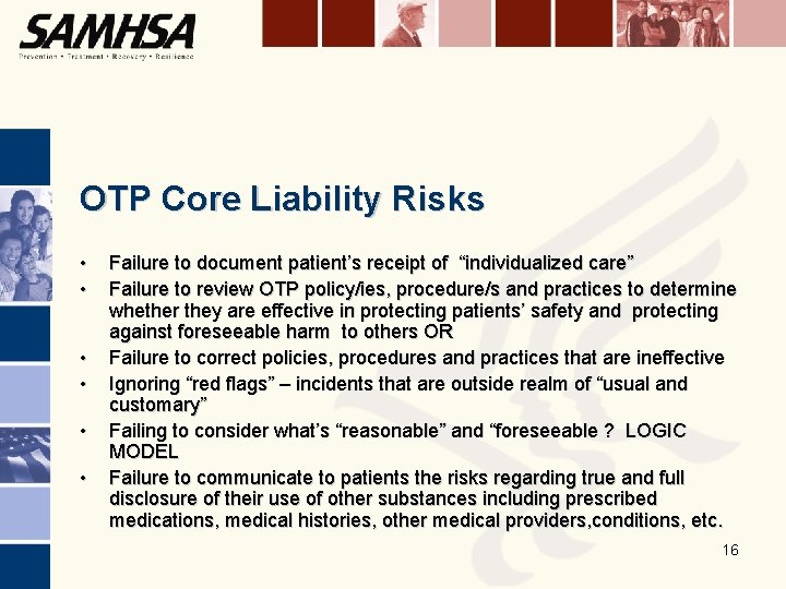 OTP Core Liability Risks • • • Failure to document patient’s receipt of “individualized