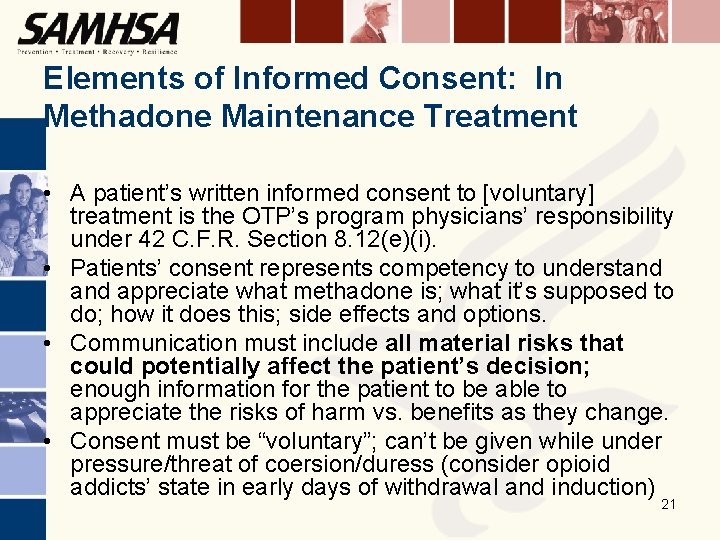 Elements of Informed Consent: In Methadone Maintenance Treatment • A patient’s written informed consent