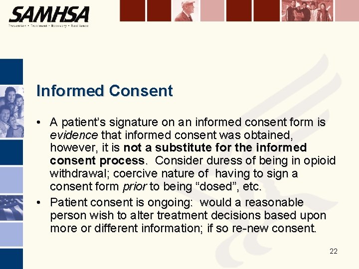 Informed Consent • A patient’s signature on an informed consent form is evidence that