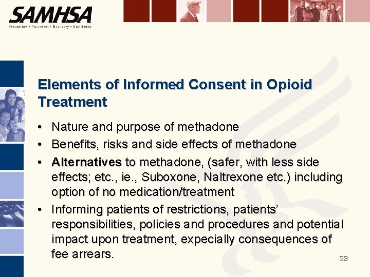 Elements of Informed Consent in Opioid Treatment • Nature and purpose of methadone •