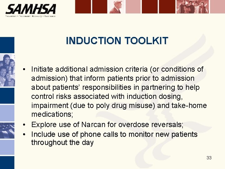 INDUCTION TOOLKIT • Initiate additional admission criteria (or conditions of admission) that inform patients