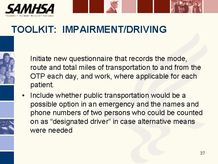 TOOLKIT: IMPAIRMENT/DRIVING Initiate new questionnaire that records the mode, route and total miles of