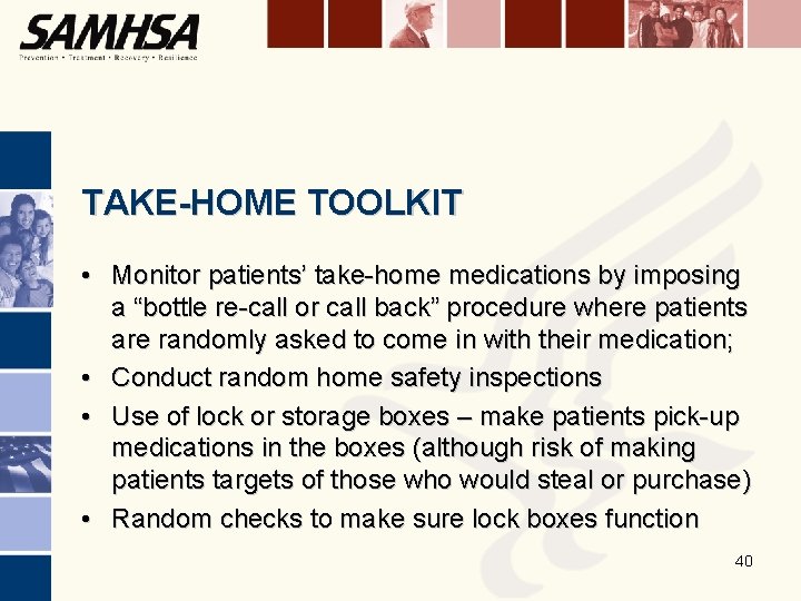 TAKE-HOME TOOLKIT • Monitor patients’ take-home medications by imposing a “bottle re-call or call