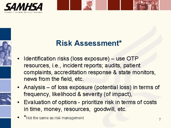 Risk Assessment* • Identification risks (loss exposure) – use OTP resources, i. e. ,