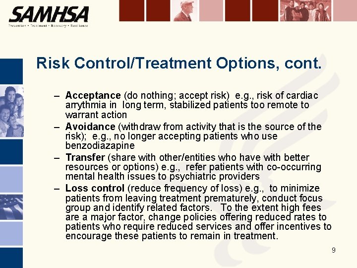 Risk Control/Treatment Options, cont. – Acceptance (do nothing; accept risk) e. g. , risk