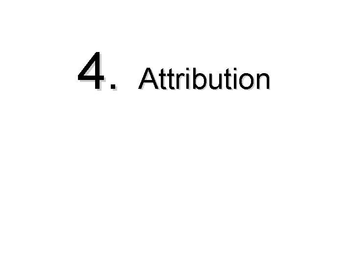 4. Attribution 