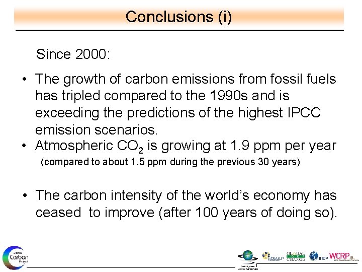 Conclusions (i) Since 2000: • The growth of carbon emissions from fossil fuels has