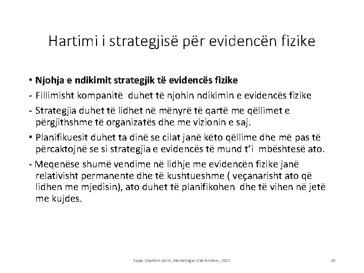 Hartimi i strategjisë për evidencën fizike • Njohja e ndikimit strategjik të evidencës fizike