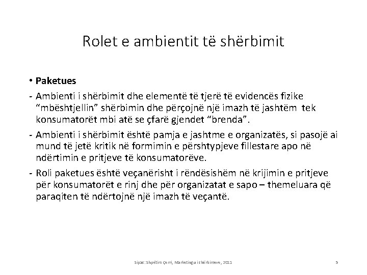 Rolet e ambientit të shërbimit • Paketues - Ambienti i shërbimit dhe elementë të