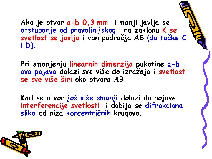 Ako je otvor a-b 0, 3 mm i manji javlja se otstupanje od pravolinijskog