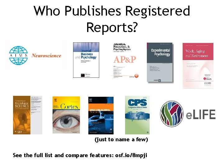 Who Publishes Registered Reports? (just to name a few) See the full list and