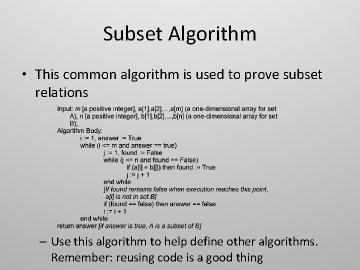 Subset Algorithm • This common algorithm is used to prove subset relations – Use