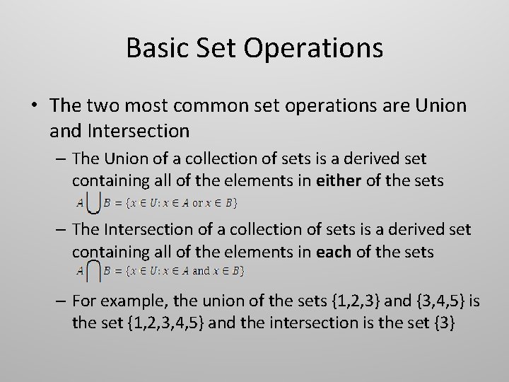 Basic Set Operations • The two most common set operations are Union and Intersection