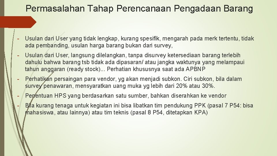 Permasalahan Tahap Perencanaan Pengadaan Barang - Usulan dari User yang tidak lengkap, kurang spesifik,