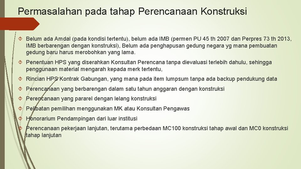 Permasalahan pada tahap Perencanaan Konstruksi Belum ada Amdal (pada kondisi tertentu), belum ada IMB