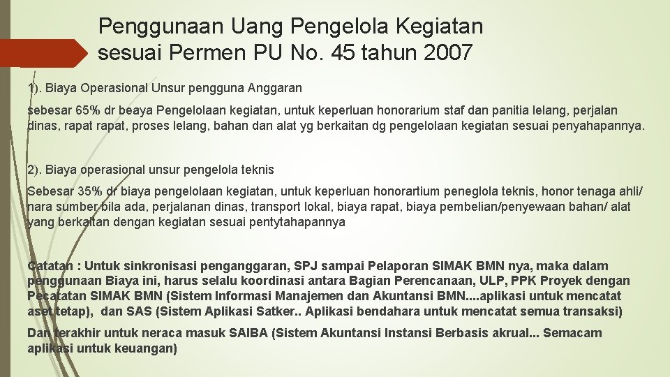 Penggunaan Uang Pengelola Kegiatan sesuai Permen PU No. 45 tahun 2007 1). Biaya Operasional