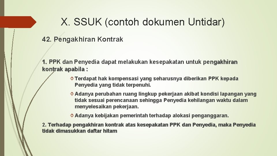X. SSUK (contoh dokumen Untidar) 42. Pengakhiran Kontrak 1. PPK dan Penyedia dapat melakukan