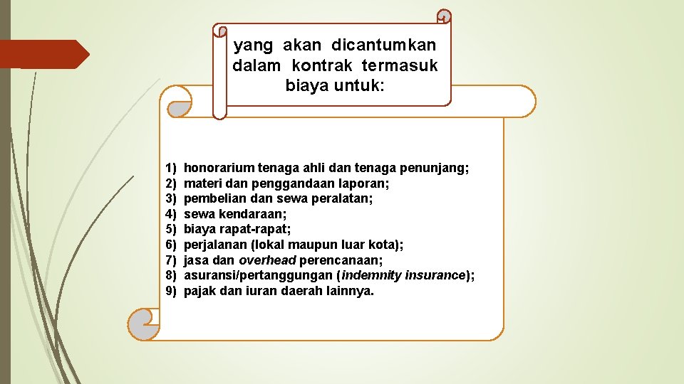 yang akan dicantumkan dalam kontrak termasuk biaya untuk: 1) 2) 3) 4) 5) 6)