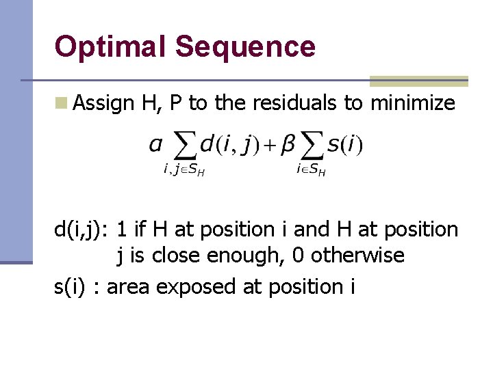 Optimal Sequence n Assign H, P to the residuals to minimize d(i, j): 1 Optimal Sequence n Assign H, P to the residuals to minimize d(i, j): 1