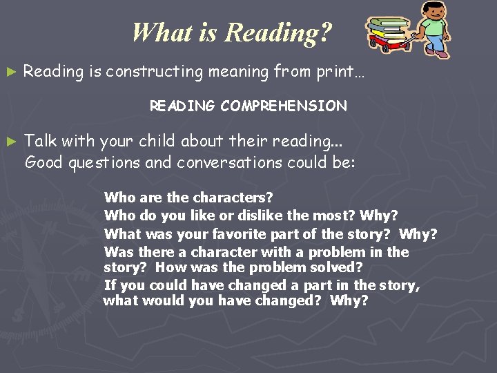 What is Reading? ► Reading is constructing meaning from print… READING COMPREHENSION ► Talk