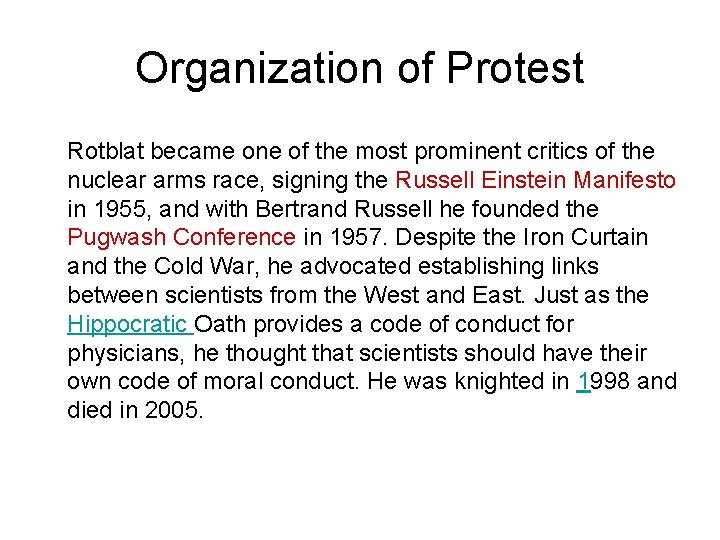 Organization of Protest Rotblat became one of the most prominent critics of the nuclear