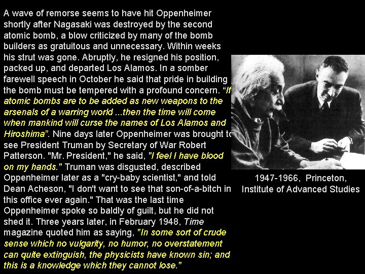 A wave of remorse seems to have hit Oppenheimer shortly after Nagasaki was destroyed