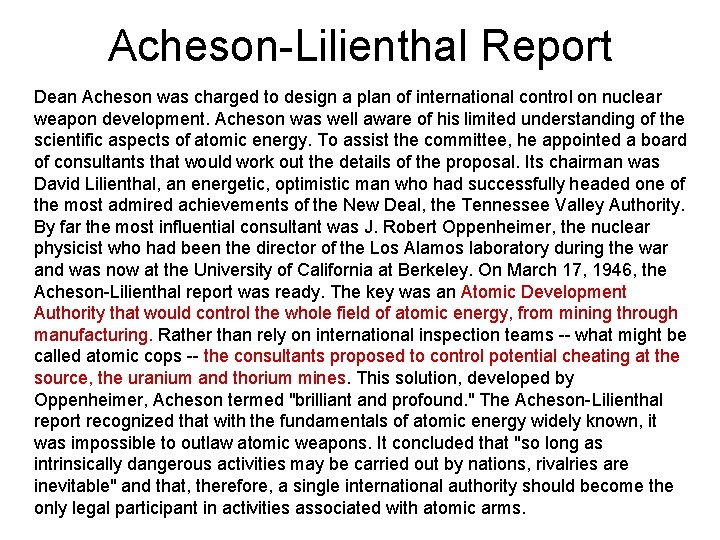 Acheson-Lilienthal Report Dean Acheson was charged to design a plan of international control on