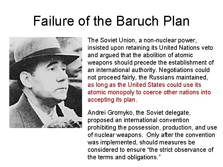 Failure of the Baruch Plan The Soviet Union, a non-nuclear power, insisted upon retaining