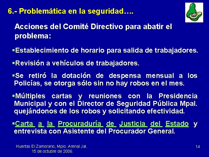 6. - Problemática en la seguridad…. Acciones del Comité Directivo para abatir el problema: