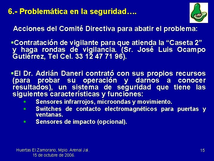 6. - Problemática en la seguridad…. Acciones del Comité Directiva para abatir el problema: