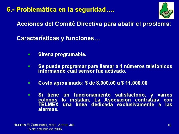 6. - Problemática en la seguridad…. Acciones del Comité Directiva para abatir el problema: