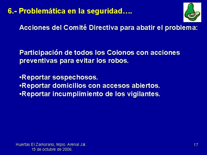 6. - Problemática en la seguridad…. Acciones del Comité Directiva para abatir el problema: