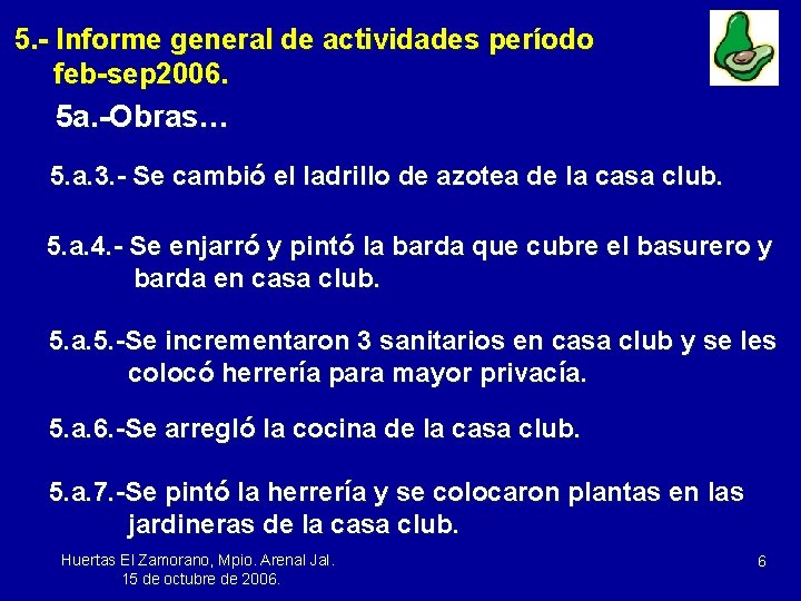 5. - Informe general de actividades período feb-sep 2006. 5 a. -Obras… 5. a.