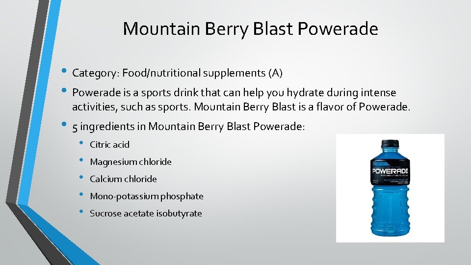 Mountain Berry Blast Powerade • Category: Food/nutritional supplements (A) • Powerade is a sports