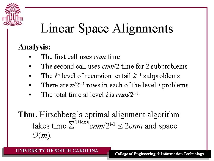 Linear Space Alignments Analysis: • • • The first call uses cnm time The