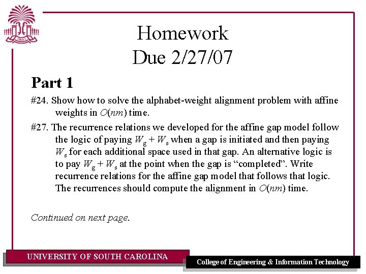 Homework Due 2/27/07 Part 1 #24. Show to solve the alphabet-weight alignment problem with