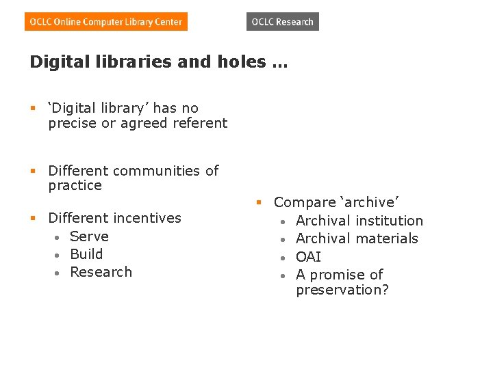 Digital libraries and holes … § ‘Digital library’ has no precise or agreed referent