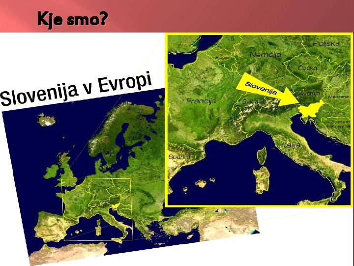 Kje smo? 