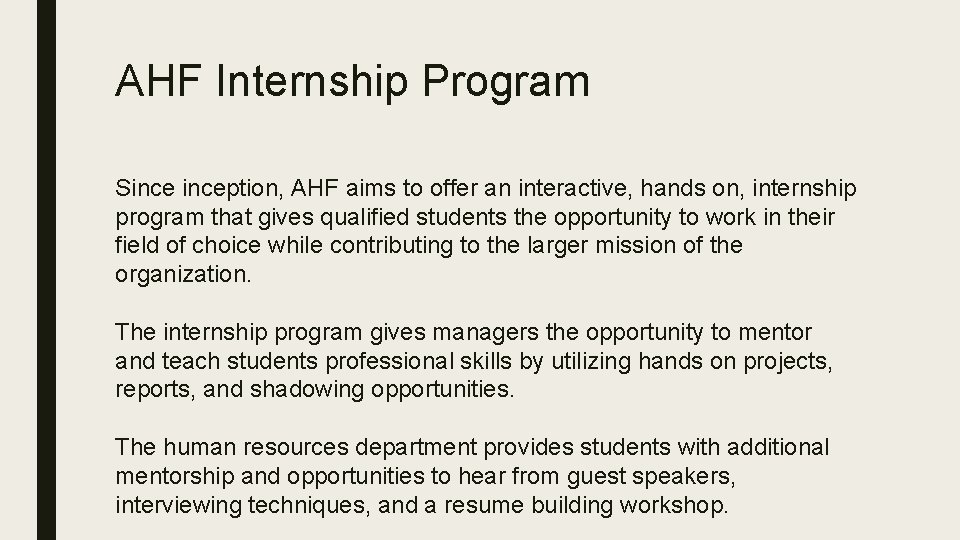 AHF Internship Program Sinception, AHF aims to offer an interactive, hands on, internship program