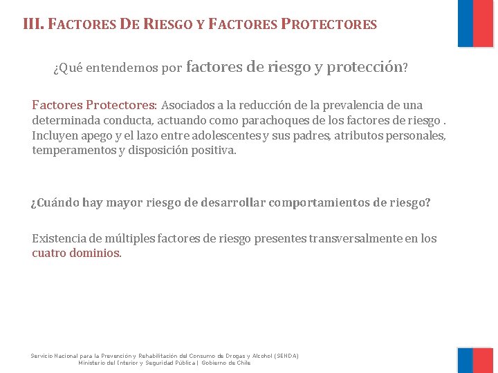 III. FACTORES DE RIESGO Y FACTORES PROTECTORES ¿Qué entendemos por factores de riesgo y