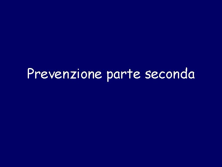 Prevenzione parte seconda 