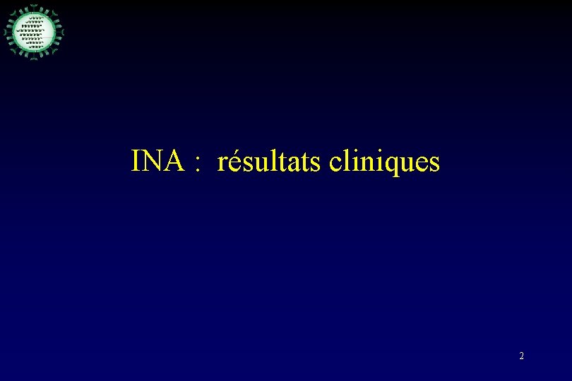 INA : résultats cliniques 2 