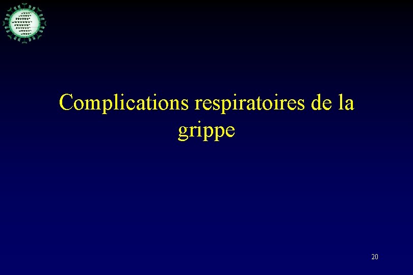 Complications respiratoires de la grippe 20 