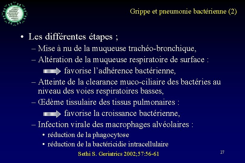 Grippe et pneumonie bactérienne (2) • Les différentes étapes ; – Mise à nu